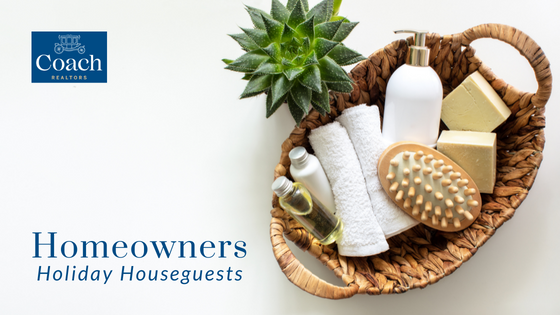Holiday Houseguests - Homeowners - Coach Realtors