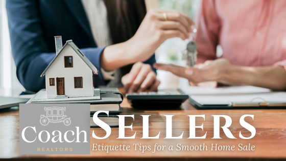 Seller Etiquette - Coach Realtors