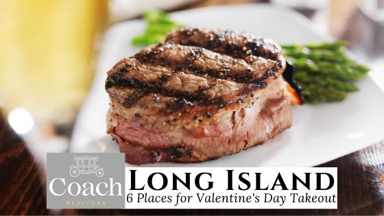 Valentine's Day Takeout - Long Island - Coach Realtors